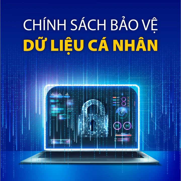 CHÍNH SÁCH BẢO VỆ DỮ LIỆU CÁ NHÂN